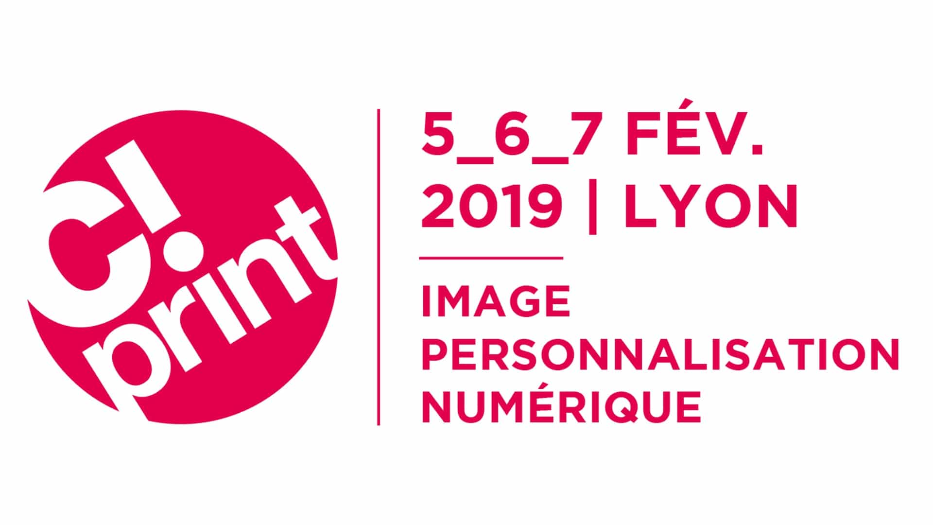 C!Print, le salon de la communication visuelle à Lyon
